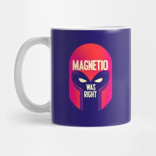 Magneto Was Right Mug